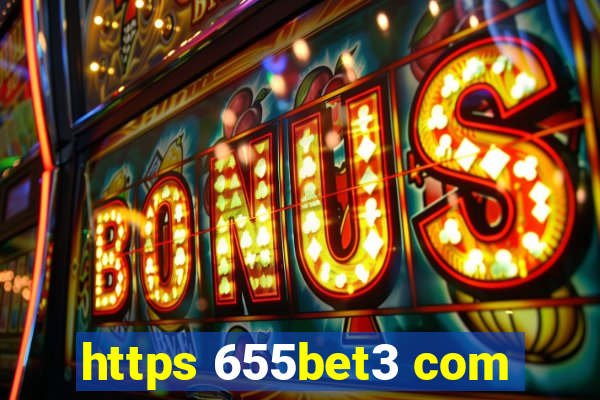 https 655bet3 com